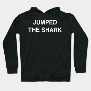 Jumped The Shark Hoodie